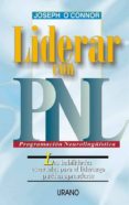 liderar con pnl: las habilidades esenciales para el liderazgo pue den aprenderse-joseph o connor-9788479533526 liderar con pnl: las habilidades esenciales para el liderazgo pue den aprenderse-joseph o connor-9788479533526