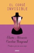 el corse invisible: manifiesto para una nueva mujer-eliette abecassis-9788479536626 el corse invisible: manifiesto para una nueva mujer-eliette abecassis-9788479536626