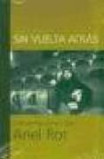 sin vuelta atras: conversaciones con ariel rot-juan puchades-9788480486026 sin vuelta atras: conversaciones con ariel rot-juan puchades-9788480486026