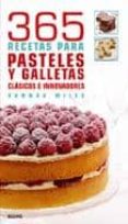 365 recetas para pasteles y galletas: clasicos e innovadores-hannah miles-9788480768726 365 recetas para pasteles y galletas: clasicos e innovadores-hannah miles-9788480768726