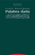 palabra dada-louis massignon-9788481647426 palabra dada-louis massignon-9788481647426