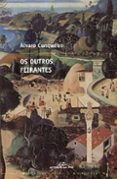 os outros feirantes (biblioteca alvaro cunqueiro)-alvaro cunqueiro-9788482889726 os outros feirantes (biblioteca alvaro cunqueiro)-alvaro cunqueiro-9788482889726