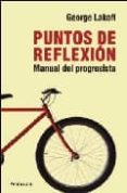 puntos de reflexion: manual del progresista-george lakoff-9788483078426 puntos de reflexion: manual del progresista-george lakoff-9788483078426