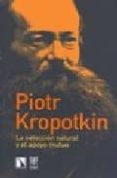 la seleccion natural y el apoyo mutuo (introduccion historica de alvaro giron)-piotr kropotkin-9788483194126 la seleccion natural y el apoyo mutuo (introduccion historica de alvaro giron)-piotr kropotkin-9788483194126