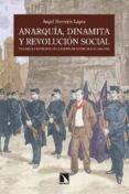 anarquia, dinamita y revolucion social: violencia y represion en la españa de entre siglos (1868-1909)-angel herrerin lopez-9788483195826 anarquia, dinamita y revolucion social: violencia y represion en la españa de entre siglos (1868-1909)-angel herrerin lopez-9788483195826