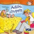 adios, chupete: las historias de alex-9788483329726 adios, chupete: las historias de alex-9788483329726
