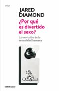 ¿por que es divertido el sexo?: la evolucion de la sexualidad hum ana-jared diamond-9788483466926 ¿por que es divertido el sexo?: la evolucion de la sexualidad hum ana-jared diamond-9788483466926