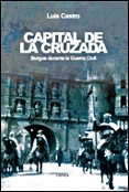 capital de la cruzada: burgos durante la guerra civil-luis castro-9788484327226 capital de la cruzada: burgos durante la guerra civil-luis castro-9788484327226