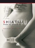 shiatsu para el embarazo (incluye dvd): la mejor forma de mantene se bien; antes, durante y despues del embarazo-9788484451426 shiatsu para el embarazo (incluye dvd): la mejor forma de mantene se bien; antes, durante y despues del embarazo-9788484451426