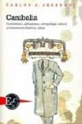 canibalia: canibalismo, calibanismo, antropofagia cultural y cons umo en america latina-carlos a jauregui-9788484893226 canibalia: canibalismo, calibanismo, antropofagia cultural y cons umo en america latina-carlos a jauregui-9788484893226