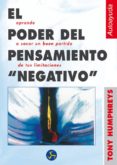 el poder del pensamiento negativo: aprende a sacar un buen partid o de tus limitaciones-tony humphreys-9788488066626 el poder del pensamiento negativo: aprende a sacar un buen partid o de tus limitaciones-tony humphreys-9788488066626