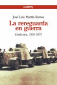 la rereguarda en guerra-jose luis martin ramos-9788488839626 la rereguarda en guerra-jose luis martin ramos-9788488839626
