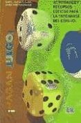 ¡hagan juego!: actividades y recursos ludicos para la enseñanza d el español (2ª ed.)-maria prieto grande-isabel iglesias casal-9788489756526 ¡hagan juego!: actividades y recursos ludicos para la enseñanza d el español (2ª ed.)-maria prieto grande-isabel iglesias casal-9788489756526