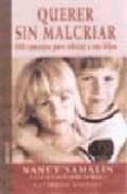 querer sin malcriar: 100 consejos para educar a sus hijos-nancy samalin-9788489778726 querer sin malcriar: 100 consejos para educar a sus hijos-nancy samalin-9788489778726
