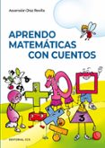 aprendo matematicas con cuentos-ascension diaz revilla-9788490231326 aprendo matematicas con cuentos-ascension diaz revilla-9788490231326
