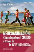 neuroanimacion: como dinamizar el cerebro a traves de la actividad ludica-victor j. ventosa perez-9788490233726 neuroanimacion: como dinamizar el cerebro a traves de la actividad ludica-victor j. ventosa perez-9788490233726