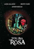 por una rosa-laura gallego-javier ruescas-benito taibo-9788490437926 por una rosa-laura gallego-javier ruescas-benito taibo-9788490437926