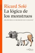 la logica de los monstruos-ricard v. sole-9788490663226 la logica de los monstruos-ricard v. sole-9788490663226