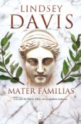 mater familias (un caso de flavia albia, investigadora romana 1) (ebook)-lindsey davis-9788490694626 mater familias (un caso de flavia albia, investigadora romana 1) (ebook)-lindsey davis-9788490694626