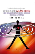 registros akáshicos. doce herramientas para mejorar la calidad de vida y autoestima (ebook)-santos avila-9788491150626 registros akáshicos. doce herramientas para mejorar la calidad de vida y autoestima (ebook)-santos avila-9788491150626