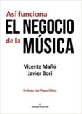 asi funciona el negocio de la musica-vicente/bori, javier maño-9788491265726 asi funciona el negocio de la musica-vicente/bori, javier maño-9788491265726