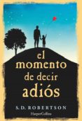 el momento de decir adiós (ebook)-s.d. robertson-9788491390626 el momento de decir adiós (ebook)-s.d. robertson-9788491390626