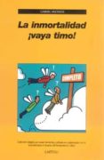 la inmortalidad: ¡vaya timo!-gabriel andrade-9788492422326 la inmortalidad: ¡vaya timo!-gabriel andrade-9788492422326