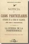 noticia de casos particulares ocurridos en la ciudad de valladoli d año 1808 y siguientes. la guerra de la independencia edicion facsimil de d. juan ortega y rubio (1886)-francisco gallardo-9788492445226 noticia de casos particulares ocurridos en la ciudad de valladoli d año 1808 y siguientes. la guerra de la independencia edicion facsimil de d. juan ortega y rubio (1886)-francisco gallardo-9788492445226