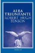 alba triunfante-robert hugh benson-9788492518326 alba triunfante-robert hugh benson-9788492518326