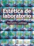 estetica de laboratorio-reinaldo laddaga-9788492857326 estetica de laboratorio-reinaldo laddaga-9788492857326