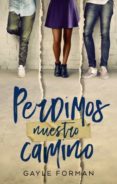perdimos nuestro camino-gayle forman-9788492918126 perdimos nuestro camino-gayle forman-9788492918126
