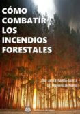 como combatir los incendios forestales-jos� javier garc�a- badell-9788492970926 como combatir los incendios forestales-jos� javier garc�a- badell-9788492970926