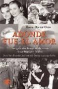 adonde fue el amor: las grandes historias de amor y sus tragicos finales: desde sisi y francisco jose hasta lady diana y el principe carlos-hans-dieter otto-9788493575526 adonde fue el amor: las grandes historias de amor y sus tragicos finales: desde sisi y francisco jose hasta lady diana y el principe carlos-hans-dieter otto-9788493575526