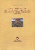 los tribunales ante la construccion de un sistema juridico global = when legal orders collide, the role of courts-sabino cassese-9788493634926 los tribunales ante la construccion de un sistema juridico global = when legal orders collide, the role of courts-sabino cassese-9788493634926