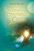 las primeras enseñanzas de cristo (a la busqueda de aquel que lo cambio todo) (2ª ed)-daniel meurois-givaudan-9788493682026 las primeras enseñanzas de cristo (a la busqueda de aquel que lo cambio todo) (2ª ed)-daniel meurois-givaudan-9788493682026