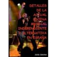 detalle actual de la escena de la musica independiente en españa-julian sanchez-9788493733926 detalle actual de la escena de la musica independiente en españa julian sanchez 9788493733926