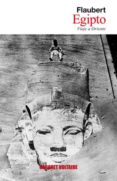 egipto: viaje a oriente-gustave flaubert-9788493764326 egipto: viaje a oriente-gustave flaubert-9788493764326