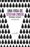 una vida de stefan zweig (ebook)-jean jacques laaye-9788493772826 una vida de stefan zweig (ebook)-jean jacques laaye-9788493772826