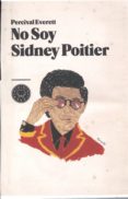 no soy sidney poitier-percival everett-9788493881726 no soy sidney poitier-percival everett-9788493881726