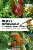 plagas y enfermedades en hortalizas y frutales ecologicos-xavi fontanet roig-andreu vila pascual-9788494058226 plagas y enfermedades en hortalizas y frutales ecologicos-xavi fontanet roig-andreu vila pascual-9788494058226