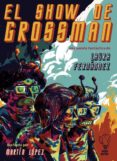 el show de grossman-laura fernandez-9788494077326 el show de grossman-laura fernandez-9788494077326