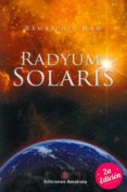 radyum solaris: un rayo de luz hacia el cosmos-9788494108426 radyum solaris: un rayo de luz hacia el cosmos-9788494108426