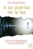 a las puertas de la luz-john lerma-9788494116926 a las puertas de la luz-john lerma-9788494116926