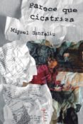 parece que cicatriza-miguel sanfeliu-9788494258626 parece que cicatriza-miguel sanfeliu-9788494258626
