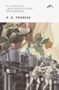 el paraiso que merece ser recobrado-h. d. thoreau-9788494321726 el paraiso que merece ser recobrado-h. d. thoreau-9788494321726