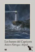 les banyes del capricorn-robert fabregas i ripoll-9788494506826 les banyes del capricorn-robert fabregas i ripoll-9788494506826