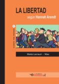 la libertad según hannah arendt-maite larrauri-9788494542626 la libertad según hannah arendt-maite larrauri-9788494542626