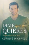 dime que me quieres-corinne michaels-9788494718526 dime que me quieres-corinne michaels-9788494718526
