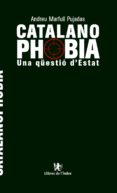 catalanofòbia: una questió d estat-andreu marfull i pujadas-9788494812026 catalanofòbia: una questió d estat-andreu marfull i pujadas-9788494812026