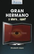 gran hermano, y ahora ¿que?-elisabet felgueroso lopez-9788495789426 gran hermano, y ahora ¿que?-elisabet felgueroso lopez-9788495789426